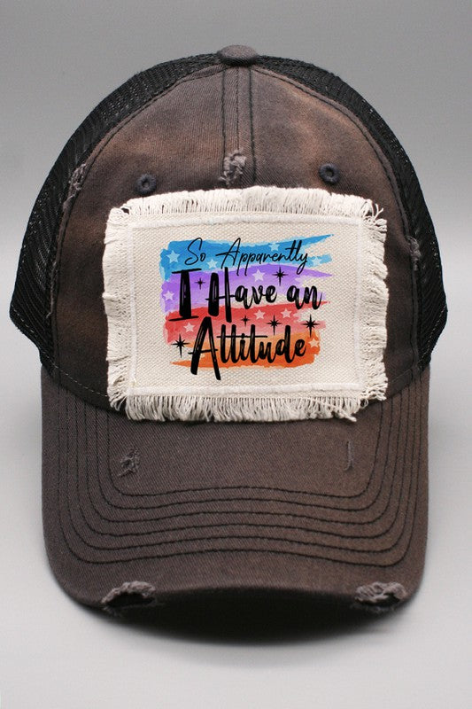 Apparently I Have an Attitude Patch Hat