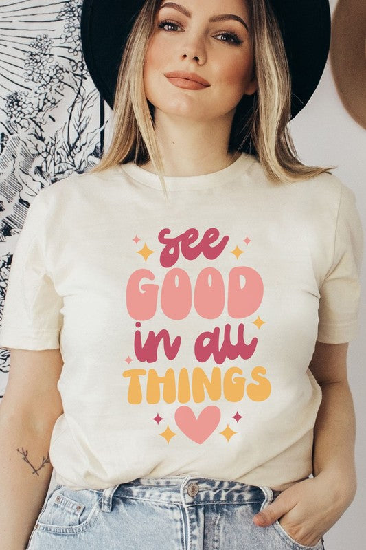 See Good In All Things Graphic Tee