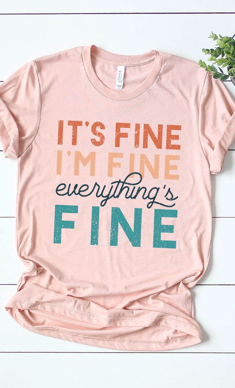 Its Fine Im Fine Everythings Fine Graphic Tee